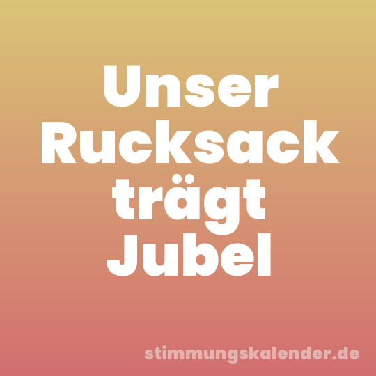 Unser Rucksack trägt Jubel