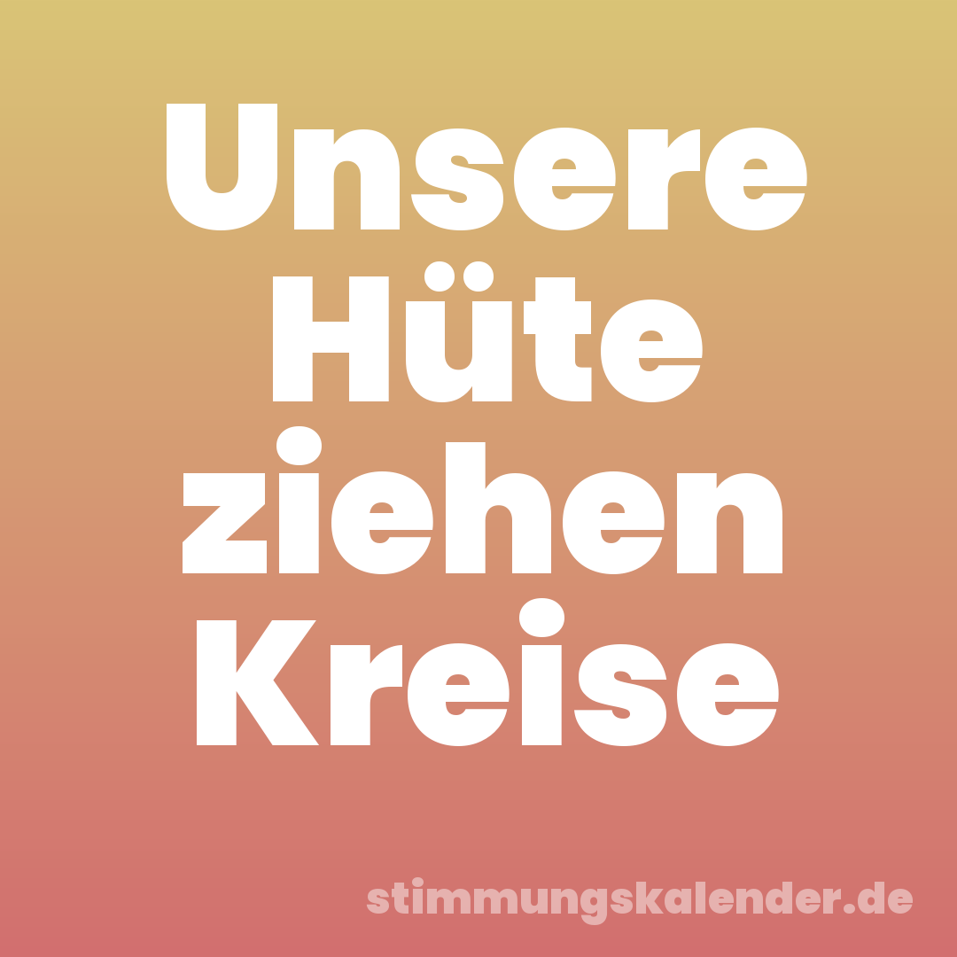 Unsere Hüte ziehen Kreise