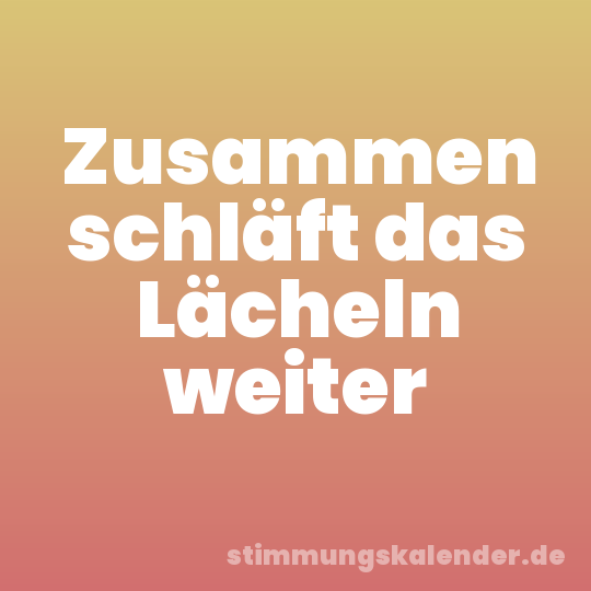 Zusammen schläft das Lächeln weiter