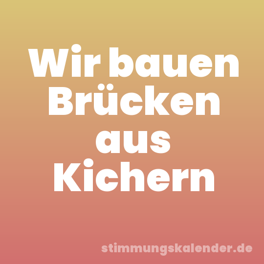 Wir bauen Brücken aus Kichern