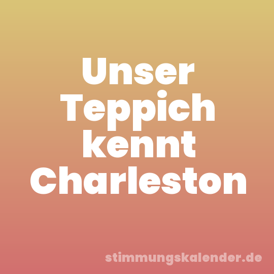 Unser Teppich kennt Charleston