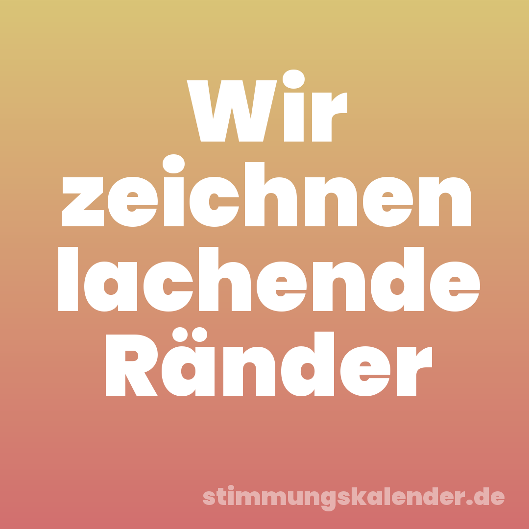Wir zeichnen lachende Ränder