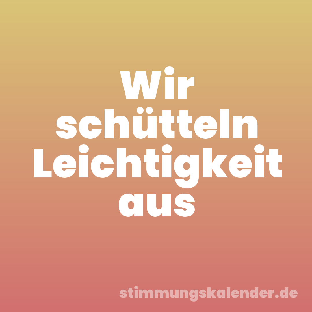 Wir schütteln Leichtigkeit aus