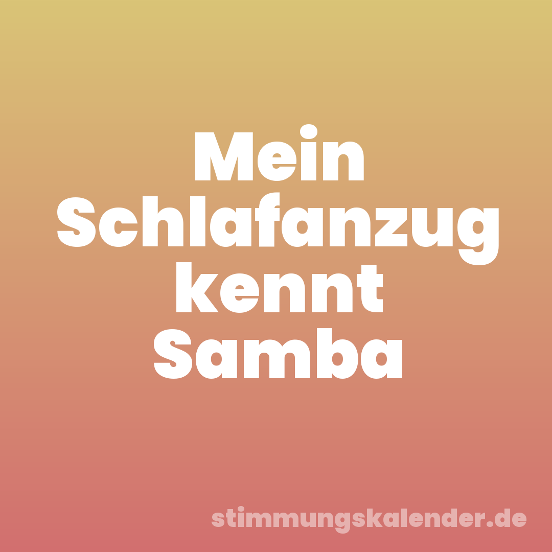 Mein Schlafanzug kennt Samba