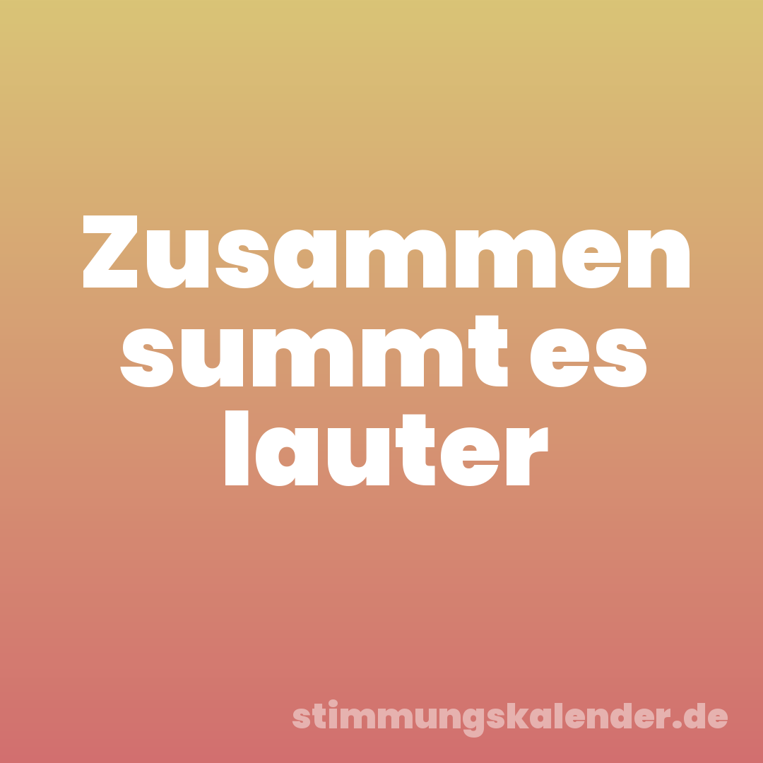 Zusammen summt es lauter