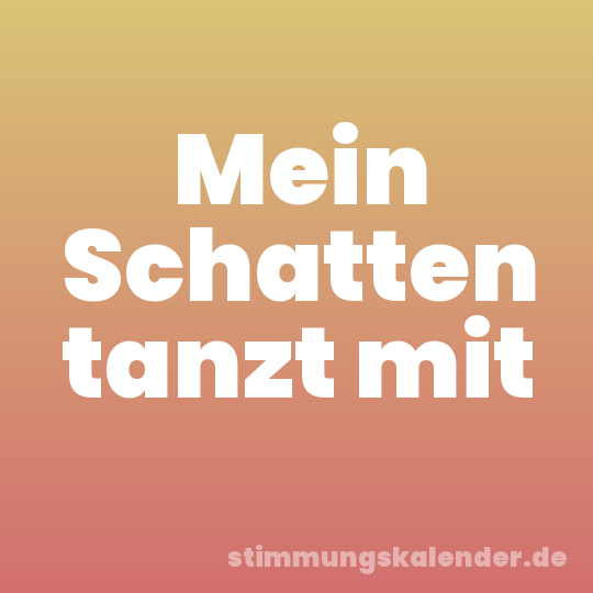 Mein Schatten tanzt mit