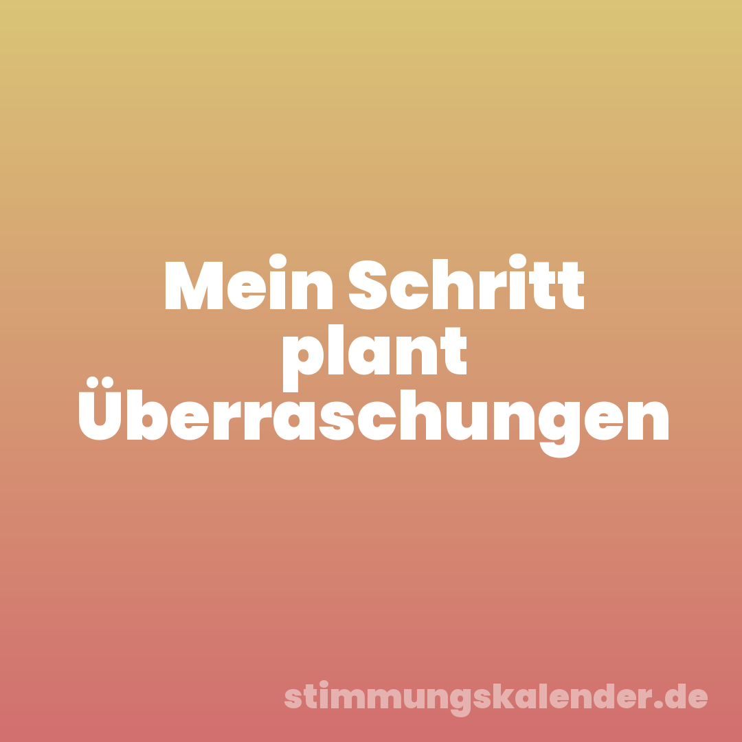 Mein Schritt plant Überraschungen