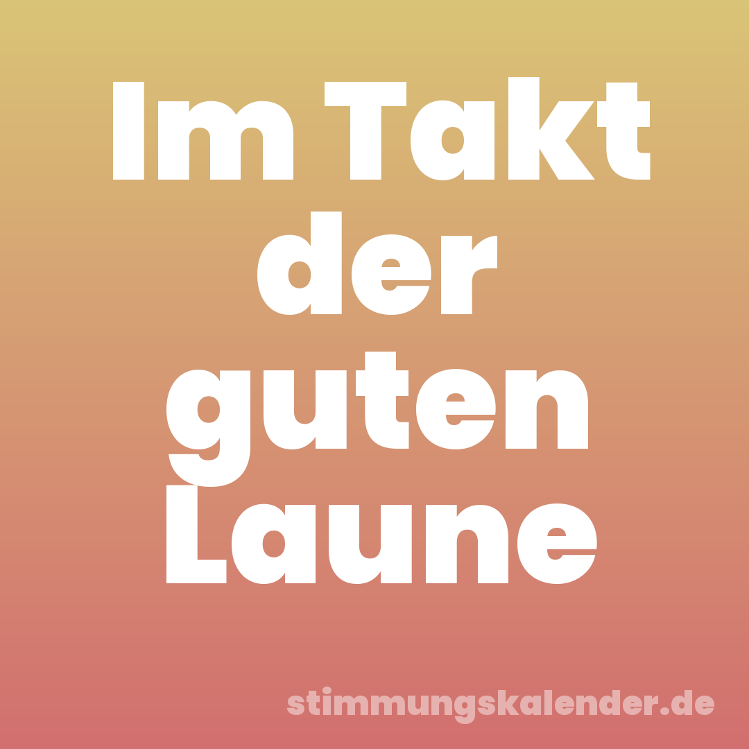 Im Takt der guten Laune