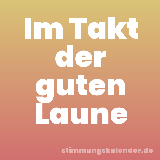 Im Takt der guten Laune