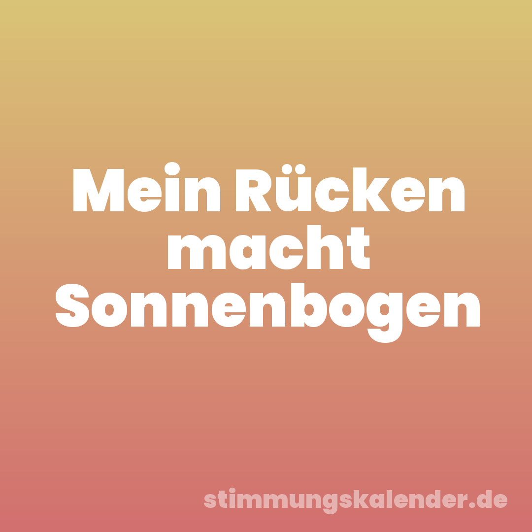 Mein Rücken macht Sonnenbogen