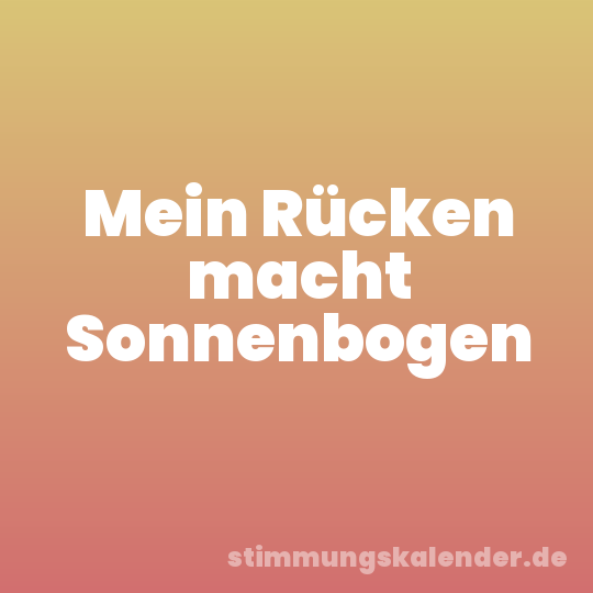 Mein Rücken macht Sonnenbogen