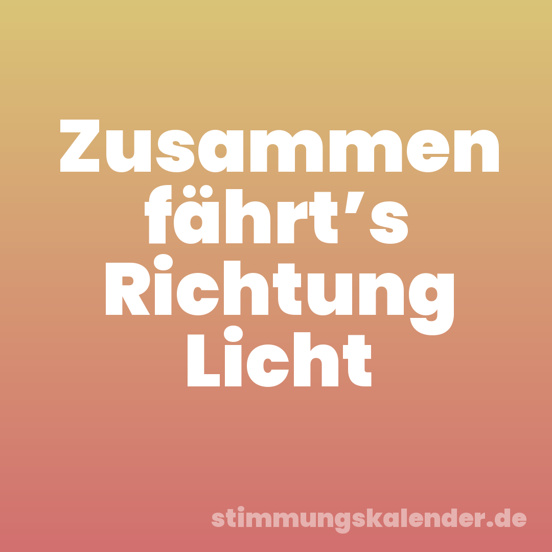 Zusammen fährt’s Richtung Licht