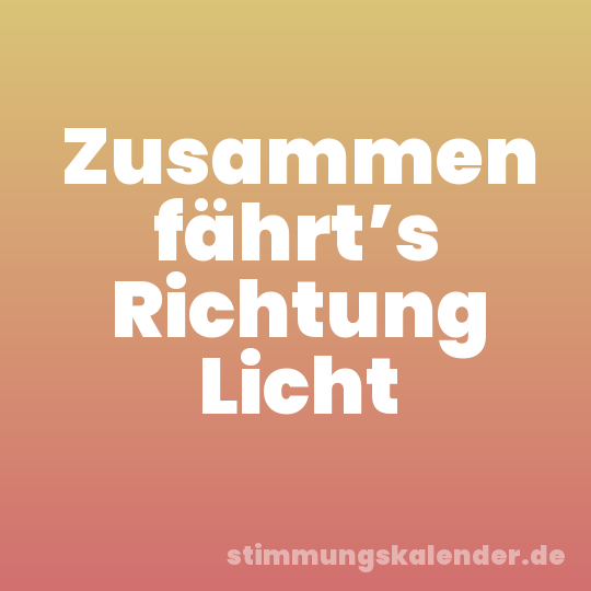 Zusammen fährt’s Richtung Licht