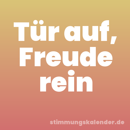 Tür auf, Freude rein