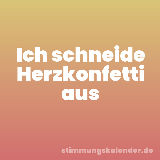 Ich schneide Herzkonfetti aus