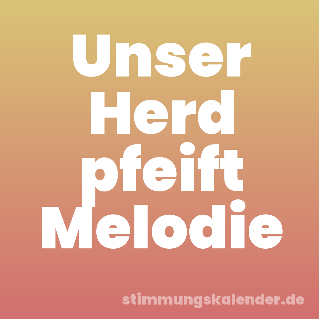 Unser Herd pfeift Melodie