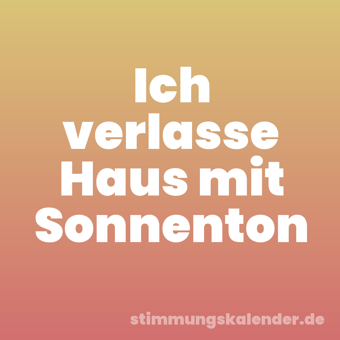 Ich verlasse Haus mit Sonnenton