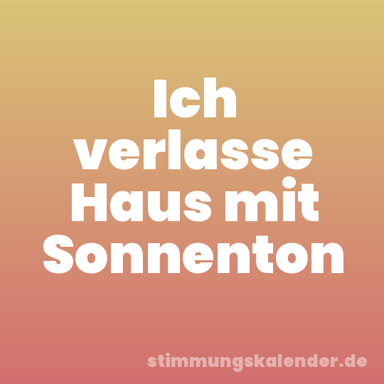 Ich verlasse Haus mit Sonnenton