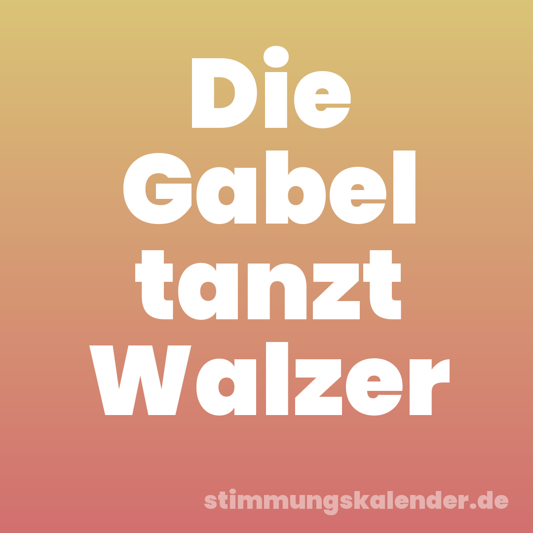 Die Gabel tanzt Walzer