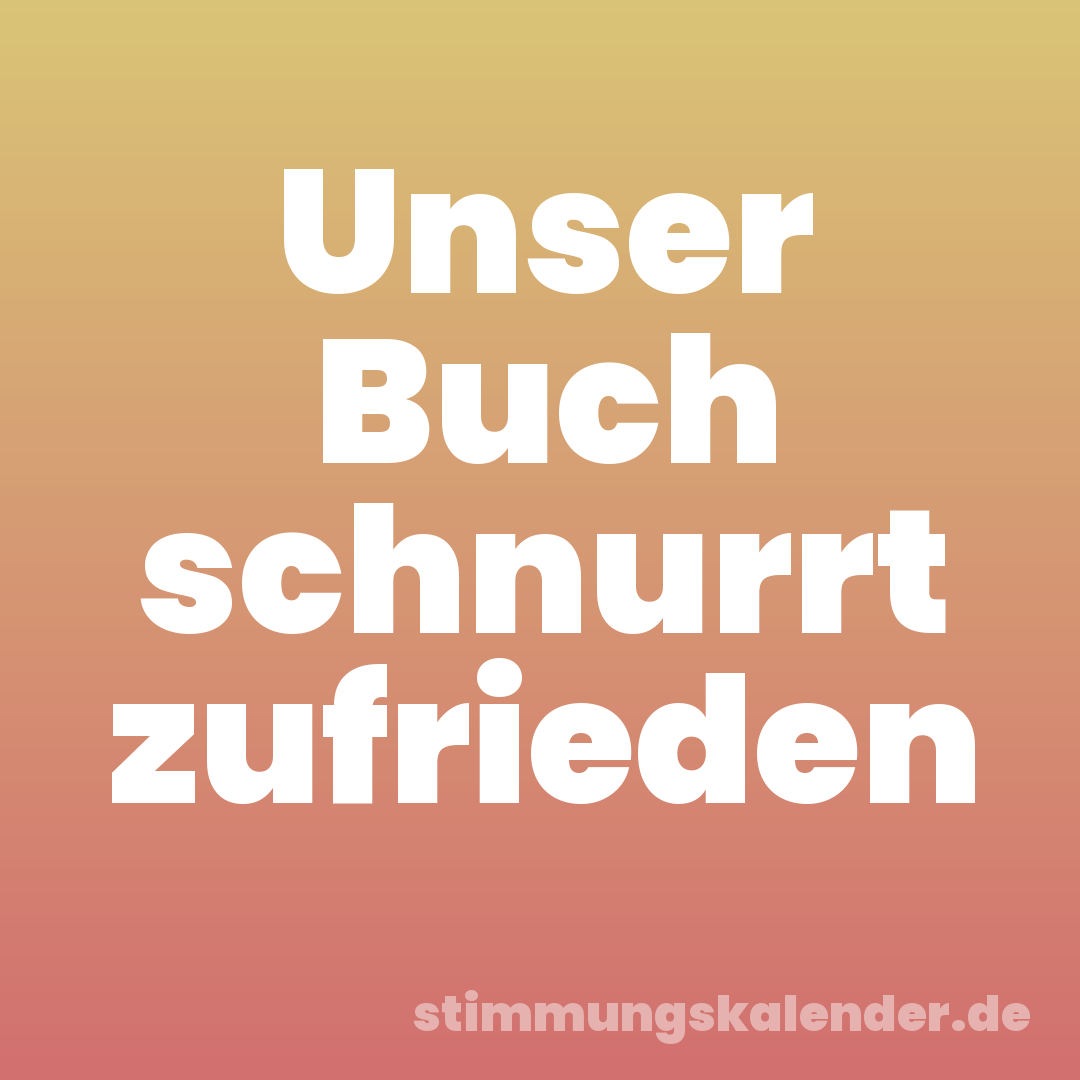 Unser Buch schnurrt zufrieden