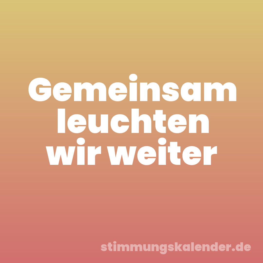 Gemeinsam leuchten wir weiter