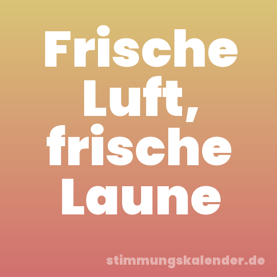 Frische Luft, frische Laune
