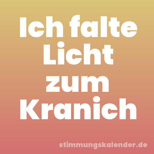 Ich falte Licht zum Kranich