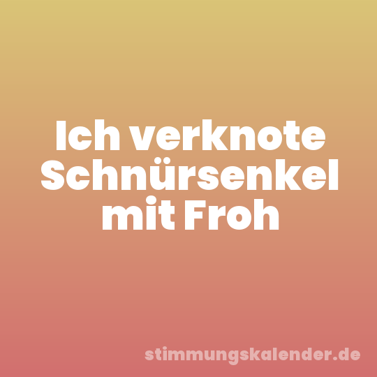 Ich verknote Schnürsenkel mit Froh