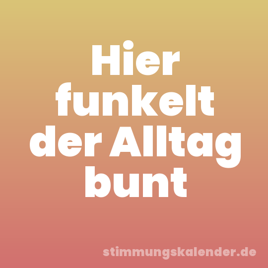 Hier funkelt der Alltag bunt