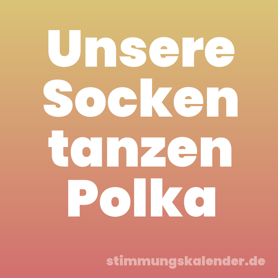 Unsere Socken tanzen Polka