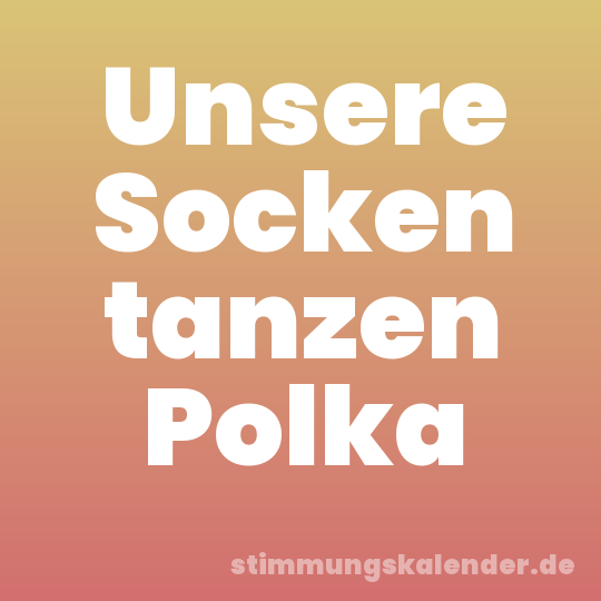 Unsere Socken tanzen Polka