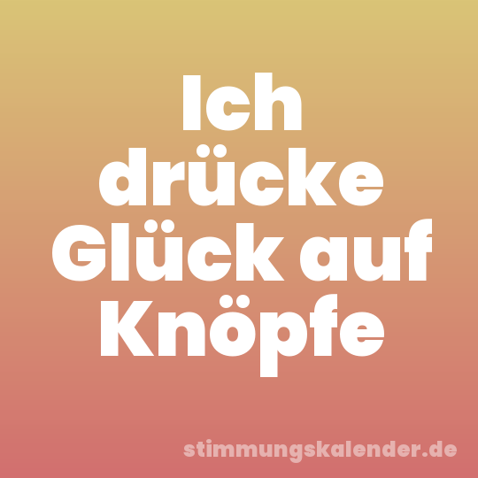 Ich drücke Glück auf Knöpfe