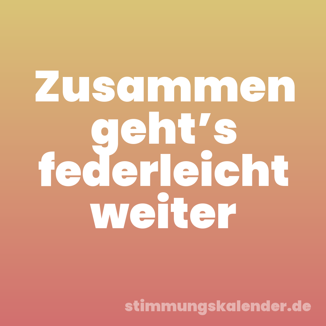 Zusammen geht’s federleicht weiter