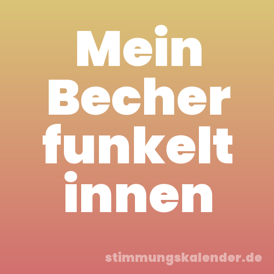 Mein Becher funkelt innen