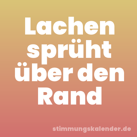 Lachen sprüht über den Rand