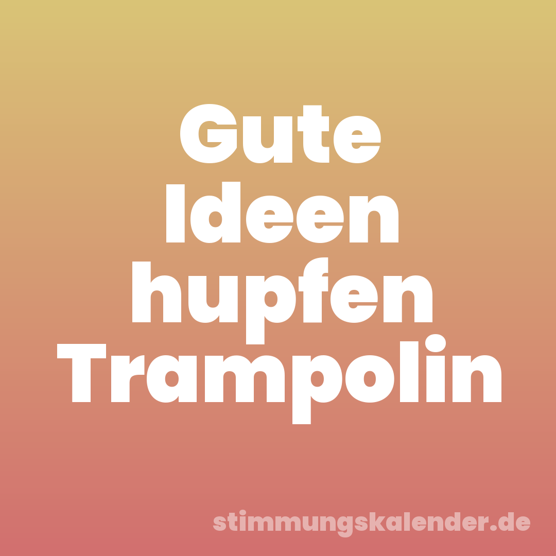 Gute Ideen hupfen Trampolin