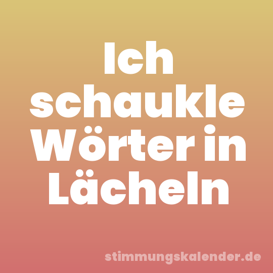 Ich schaukle Wörter in Lächeln