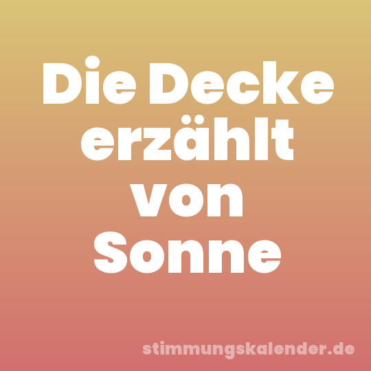 Die Decke erzählt von Sonne