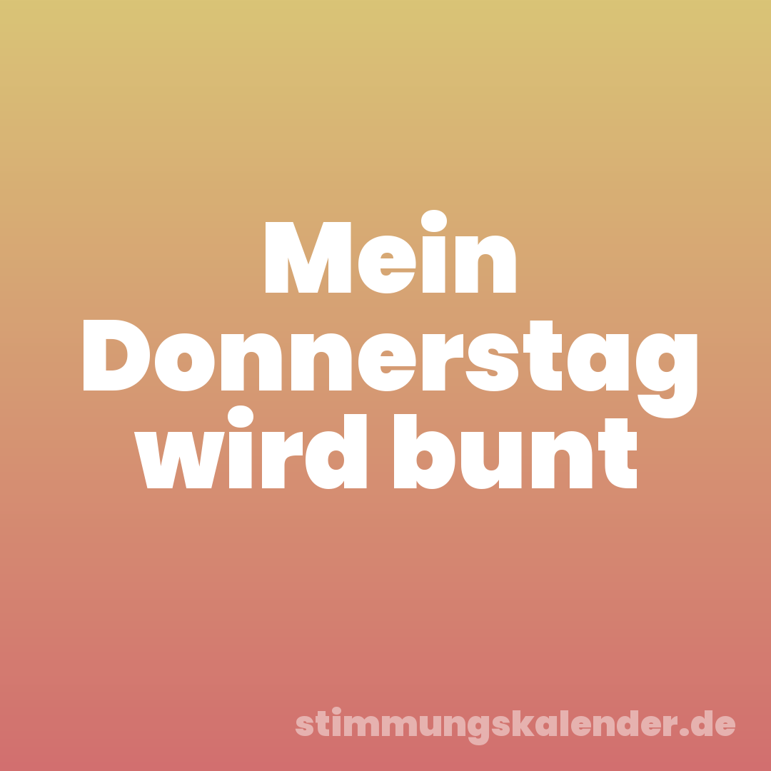 Mein Donnerstag wird bunt