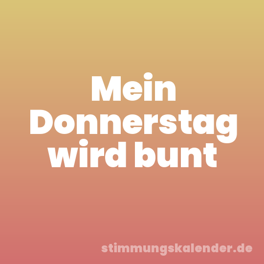 Mein Donnerstag wird bunt