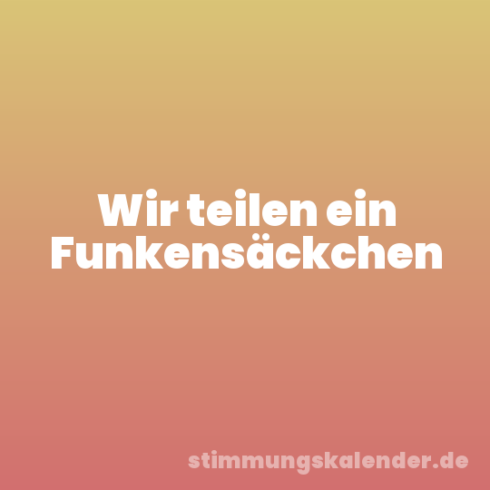 Wir teilen ein Funkensäckchen