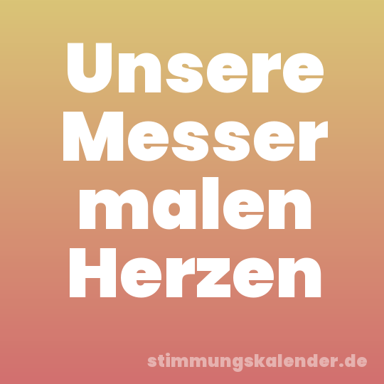 Unsere Messer malen Herzen