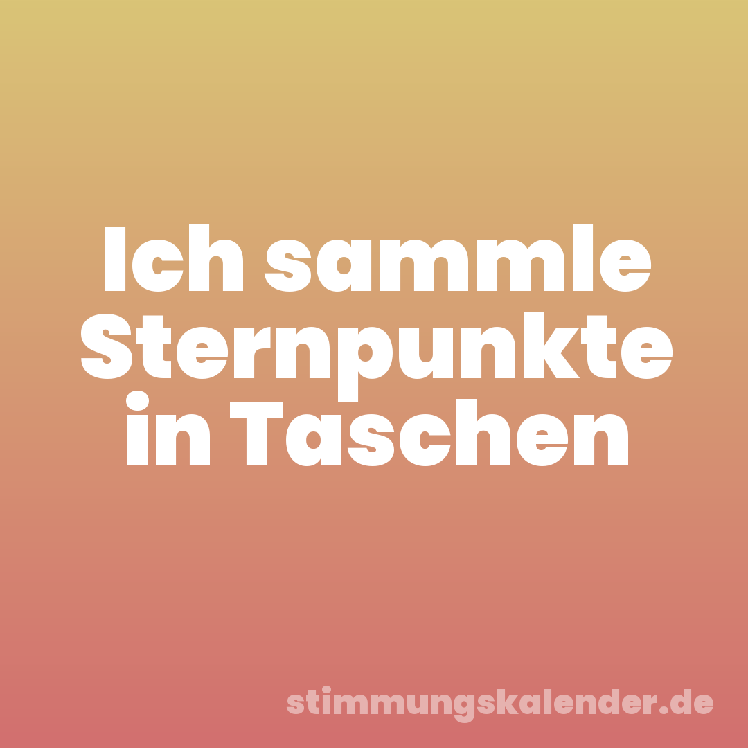 Ich sammle Sternpunkte in Taschen