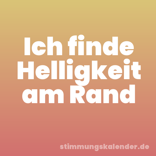 Ich finde Helligkeit am Rand