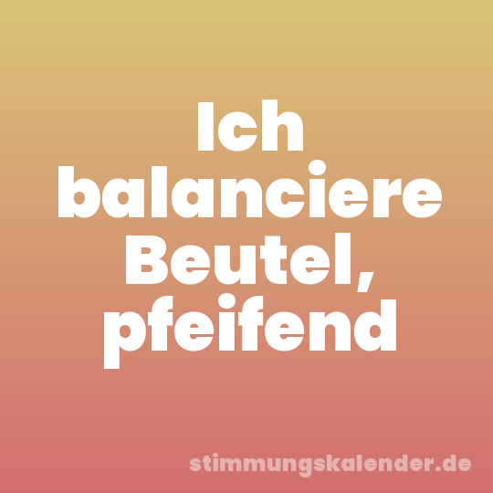 Ich balanciere Beutel, pfeifend