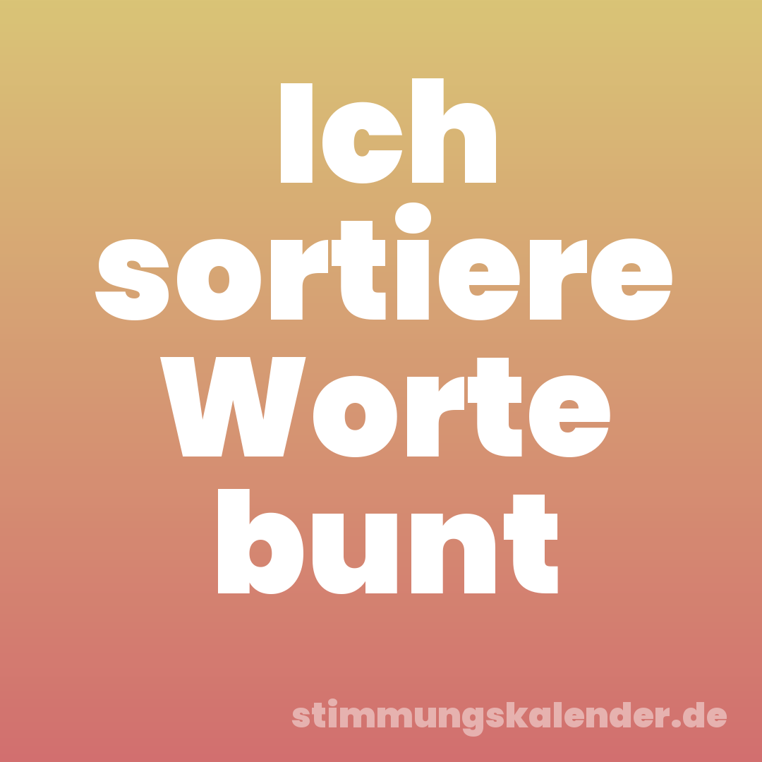 Ich sortiere Worte bunt