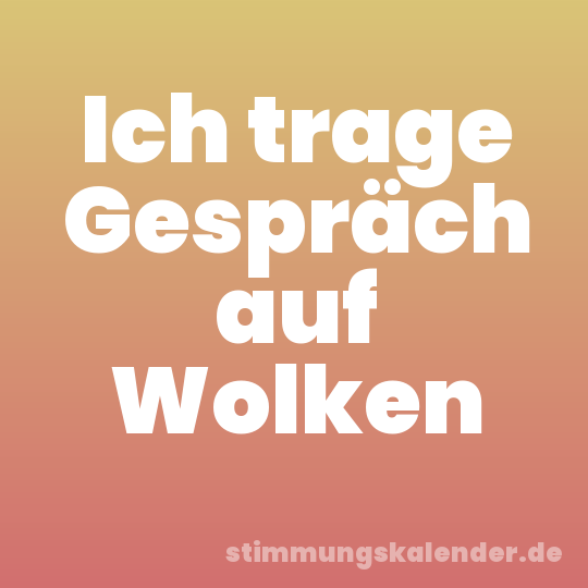 Ich trage Gespräch auf Wolken
