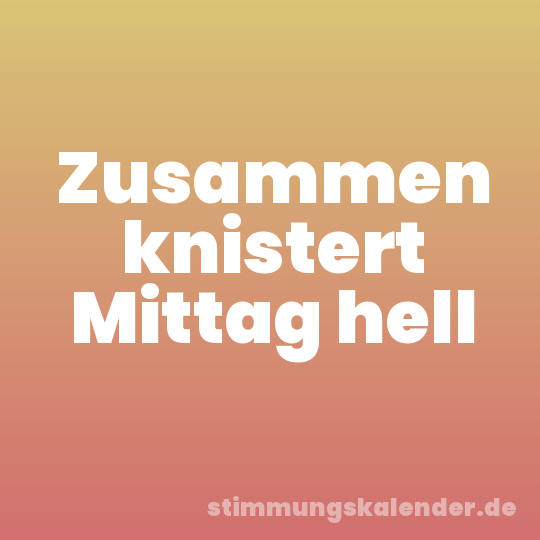 Zusammen knistert Mittag hell