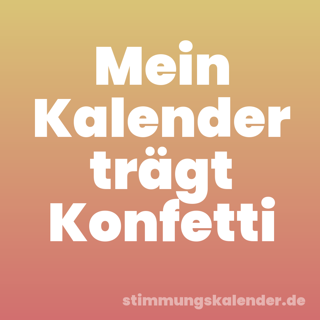 Mein Kalender trägt Konfetti