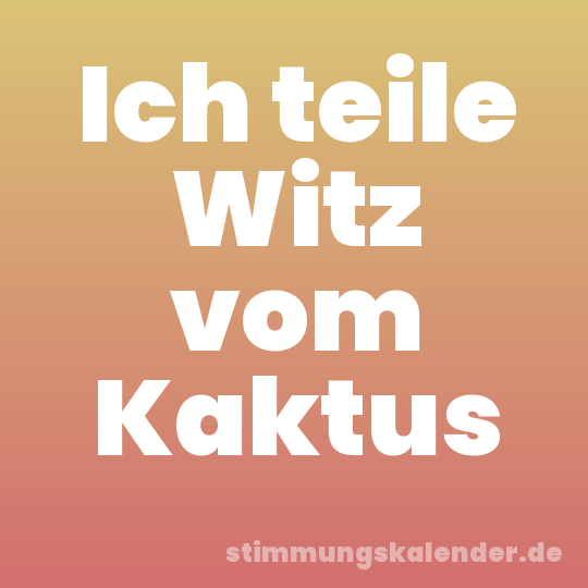 Ich teile Witz vom Kaktus